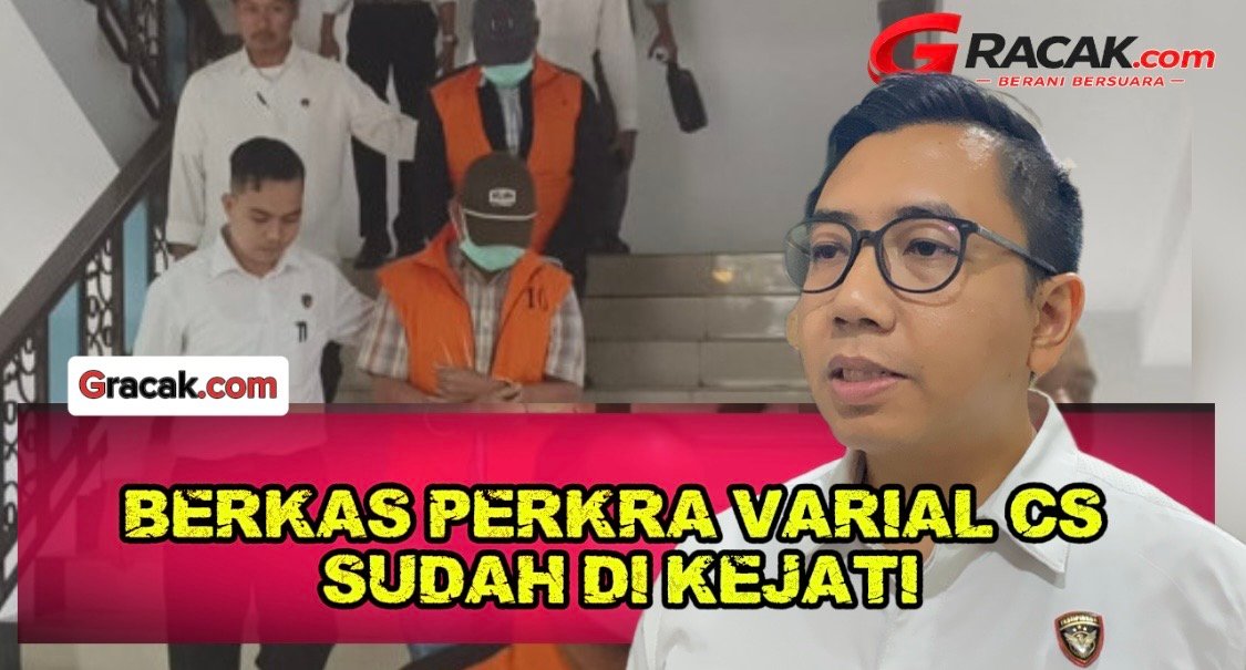 BERKAS PERKARA VARIAL CS SUDAH DI KEJATI, PELIMPAHAN TAHAP II SEGERA NYUSUL