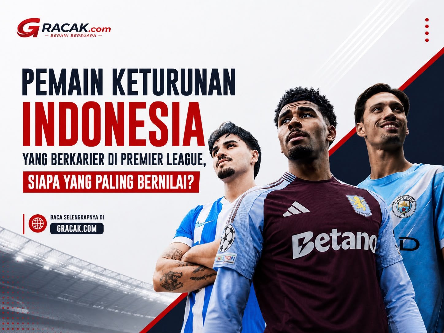 Pemain Keturunan Indonesia yang Berkarier di Premier League, Siapa yang Paling Bernilai?